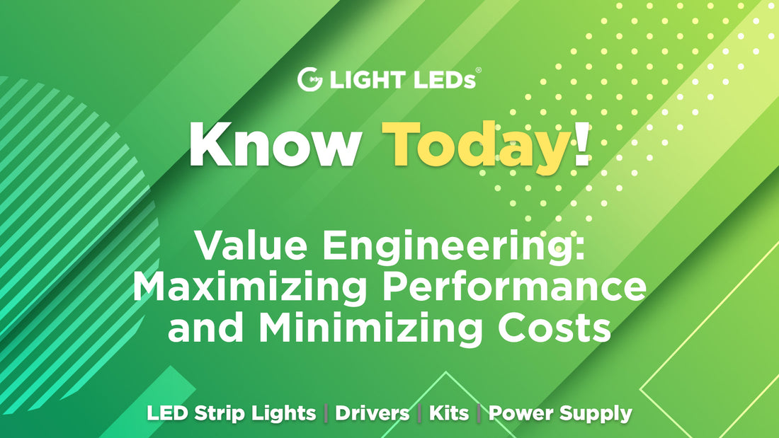 Value Engineering for LED Strip Lights: Maximizing Performance and Minimizing Costs